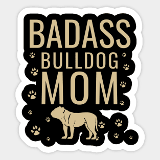 Badass bulldog mom Sticker